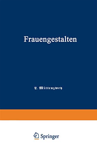 Frauengestalten: Ein Historisches Hilfsbuch, gewidmet der Schule und dem Hause [Paperback]