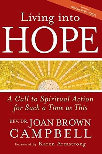 Living into Hope: A Call to Spiritual Action for Such a Time as This [Hardcover]