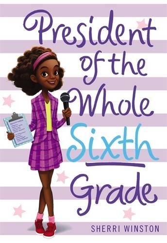 President of the Whole Sixth Grade [Paperback]