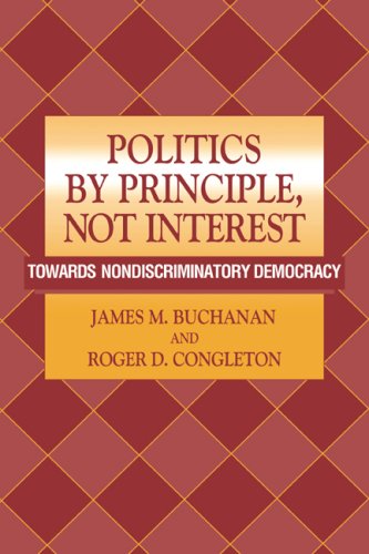 Politics by Principle, Not Interest Towards Nondiscriminatory Democracy [Paperback]