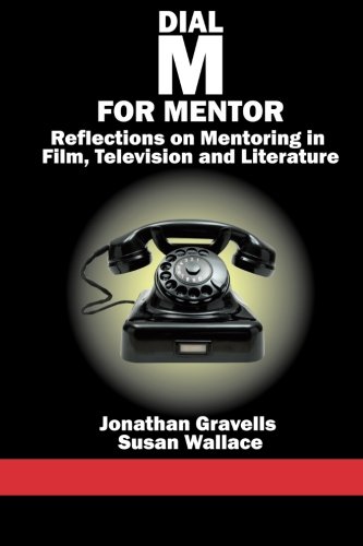 Dial M For Mentor Reflections On Mentoring In Film, Television And Literature [Paperback]