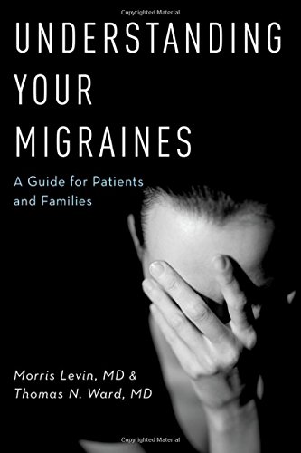 Understanding Your Migraines A Guide for Patients and Families [Paperback]