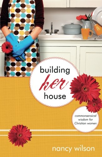 Building Her House Commonsensical Wisdom For Christian Women (marigold) [Paperback]