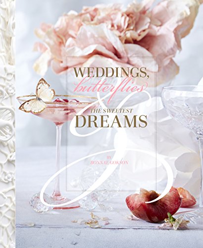 Weddings, Butterflies & The Sweetest Dreams [Hardcover]