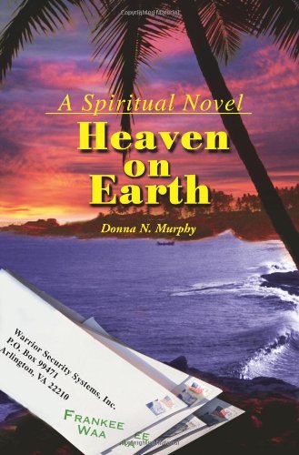 Heaven on Earth  A Spiritual Novel [Paperback]