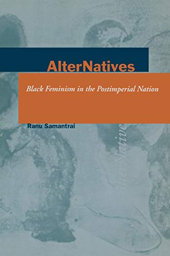 AlterNatives Black Feminism in the Postimperial Nation [Paperback]