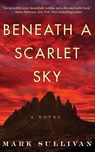 Beneath a Scarlet Sky: A Novel [Paperback]