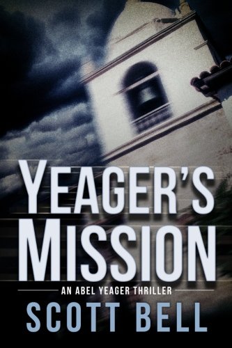 Yeager's Mission (an Abel Yeager Novel) (volume 1) [Paperback]