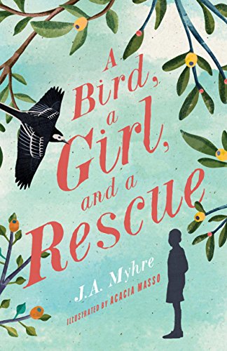 A Bird, A Girl, And A Rescue [Paperback]