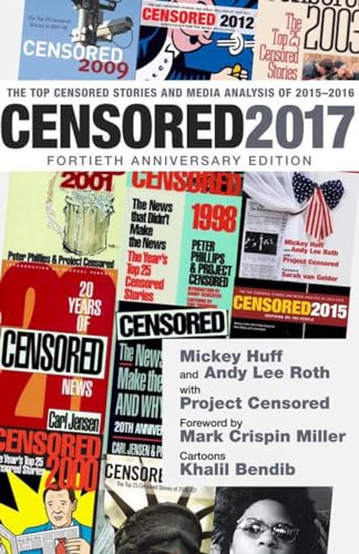 Censored 2017: The Top Censored Stories and Media Analysis of 2015-2016 [Paperback]