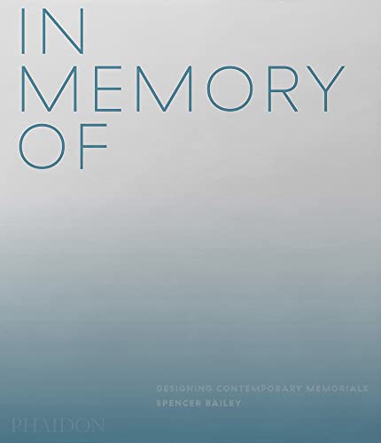 In Memory Of: Designing Contemporary Memorials [Hardcover]