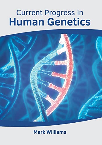 Current Progress in Human Genetics [Hardcover]