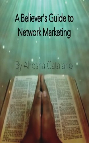 The Believer's Guide To Netork Marketing [Paperback]