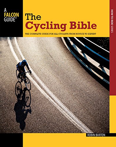 Cycling Bible: The Complete Guide For All Cyclists From Novice To Expert [Paperback]