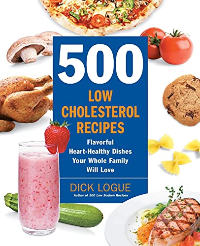 500 Low-Cholesterol Recipes: Flavorful Heart-Healthy Dishes Your Whole Family Wi [Paperback]