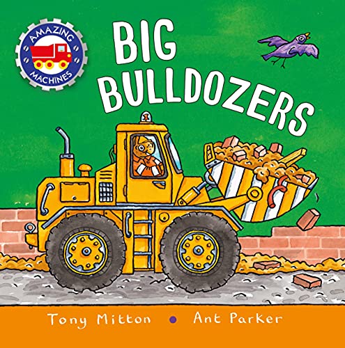 Amazing Machines: Big Bulldozers [Paperback]