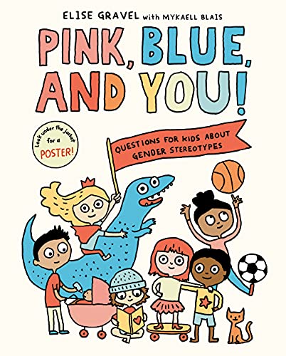 Pink, Blue, and You!: Questions for Kids about Gender Stereotypes [Hardcover]