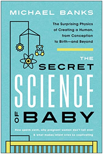 The Secret Science of Baby: The Surprising Ph