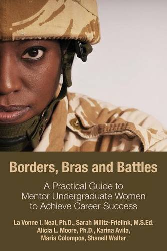 Borders, Bras And Battles A Practical Guide To Mentor Undergraduate Women To Ac [Paperback]