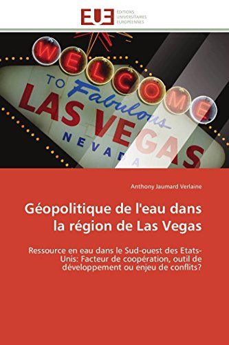 Gopolitique De L'eau Dans La Rgion De Las Vegas Ressource En Eau Dans Le Sud- [Paperback]