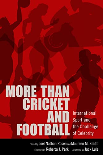 More Than Cricket And Football International Sport And The Challenge Of Celebri [Hardcover]