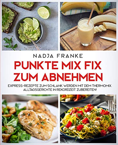 Punkte Mix Fix Zum Abnehmen  Express-Rezepte Zum Schlank Werden Mit Dem Thermom [Paperback]