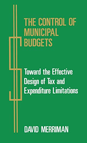 The Control of Municipal Budgets Toward the Effective Design of Tax and Expendi [Hardcover]