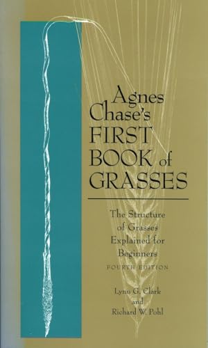 Agnes Chase's First Book of Grasses: The Structure of Grasses Explained for Begi [Paperback]