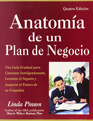 Anatomía de un Plan de Negocio: Una Guía Gradual para Comenzar Intelig [Paperback]