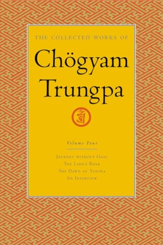 The Collected Works of Chgyam Trungpa, Volume 4: Journey Without Goal - The Lio [Hardcover]