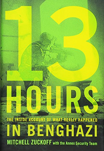 13 Hours: The Inside Account of What Really Happened In Benghazi [Hardcover]