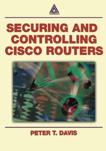 Securing and Controlling Cisco Routers [Paperback]