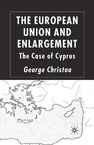 The European Union and Enlargement The Case of Cyprus [Paperback]