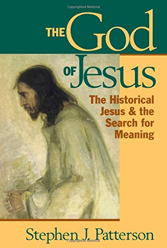 The God of Jesus The Historical Jesus and the Search for Meaning [Paperback]