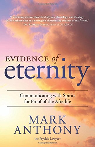 Evidence Of Eternity: Communicating With Spirits For Proof Of The Afterlife [Paperback]