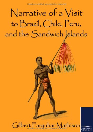 Narrative of a Visit to Brazil, Chile, Peru, and the Sandich Islands [Paperback]