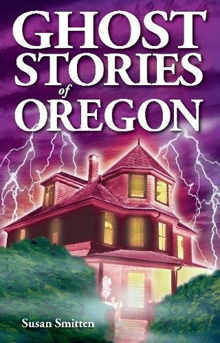 Ghost Stories Of Oregon [Paperback]