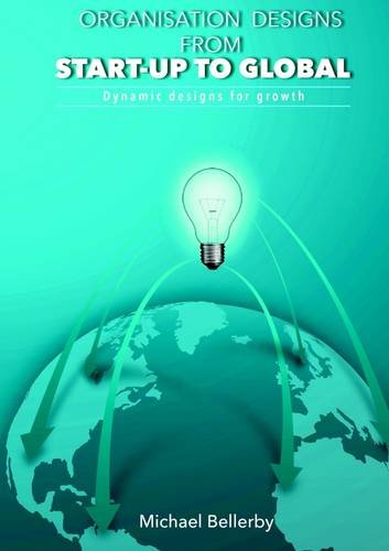 Organisation Designs from Start-Up to Global [Paperback]