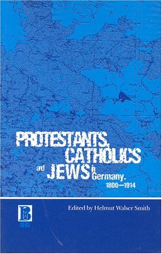 Protestants, Catholics and Jes in Germany, 1800-1914 [Paperback]