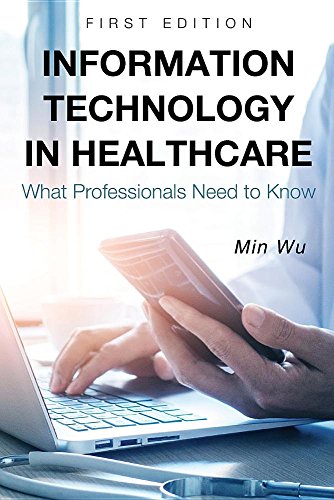 Information Technology In Healthcare What Professionals Need To Kno [Paperback]