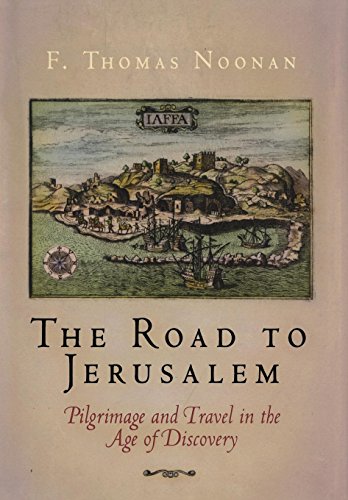 The Road to Jerusalem Pilgrimage and Travel in the Age of Discovery [Hardcover]