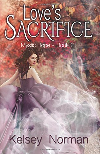 Love's Sacrifice (mystic Hope) (volume 2) [Paperback]