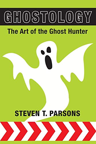 Ghostology The Art Of The Ghost Hunter [Paperback]