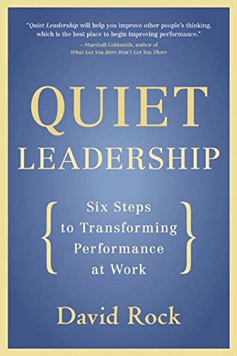 Quiet Leadership: Six Steps To Transforming Performance At Work [Paperback]