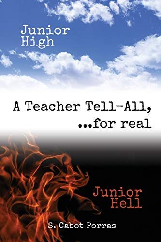 Junior High Junior Hell  A Teacher Tell All, for Real... [Paperback]