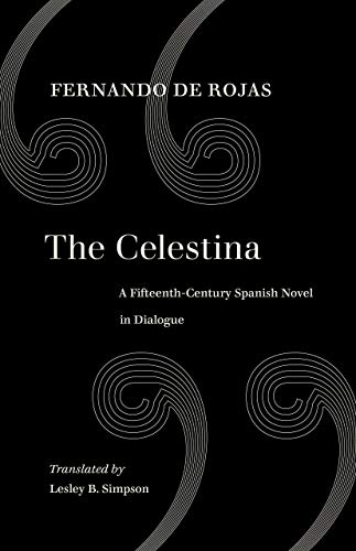 The Celestina: A Fifteenth-Century Spanish Novel in Dialogue [Paperback]