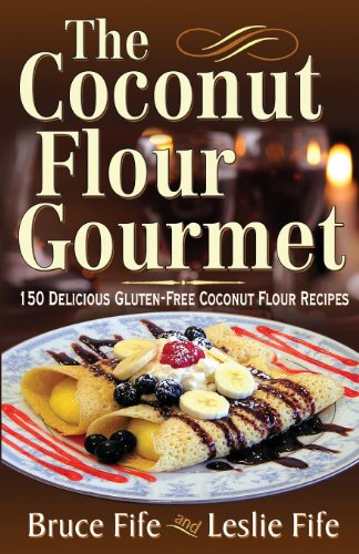 The Coconut Flour Gourmet 150 Delicious Gluten-Free Coconut Flour Recipes [Paperback]