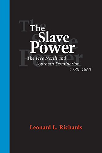 The Slave Power The Free North And Southern Domination, 1780-1860 [Paperback]