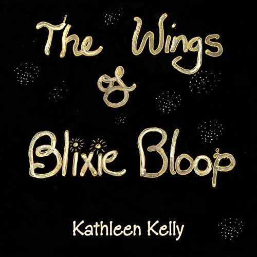 The Wings Of Blixie Bloop [Paperback]