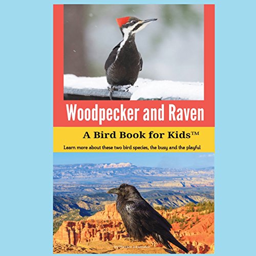 Woodpecker and Raven  A Bird Book for Kids [Paperback]